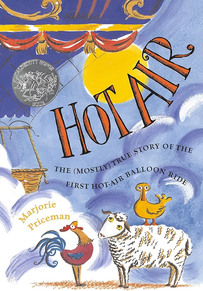 Hot Air: The (Mostly) True Story of the First Hot-Air Balloon Ride