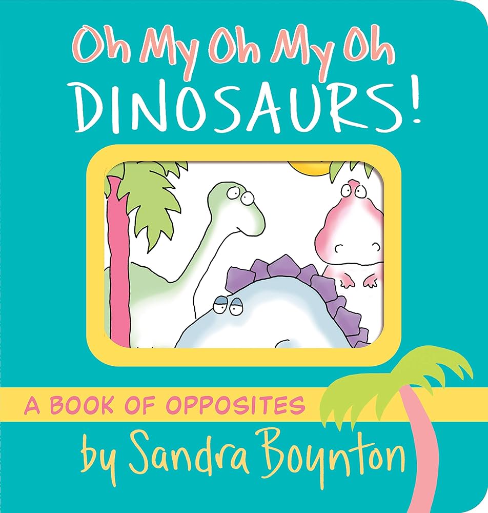 Oh My Oh My Oh My Dinosaurs!