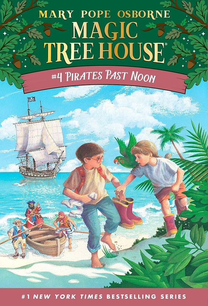The Magic Tree House: #4 Pirates Past Noon